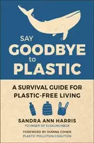 KNYGA Sandra Ann Harris Say Goodbye to Plastic, A Survival Guide for Plastic-Free Living
