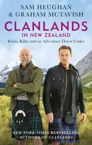 KNYGA Sam Heughan Clanlands in New Zealand, Kiwis, Kilts, and an Adventure Down Under