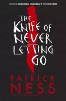 KNYGA Patrick Ness Knife of Never Letting Go, The first book in the iconic multi-award-winning trilogy; a gripping dystopian YA novel with themes of prejudice, power and masculinity