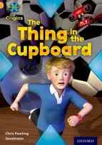 KNYGA Chris Powling Project X Origins: Gold Book Band, Oxford Level 9: Communication: The Thing in the Cupboard