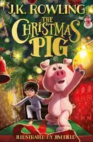 KNYGA J K Rowling Christmas Pig, The No.1 bestselling festive tale from J.K. Rowling