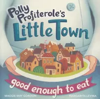 KNYGA Maggie May Gordon Polly Profiterole's Little Town: Good Enough to Eat