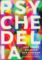 KNYGA Rob Chapman Psychedelia and Other Colours