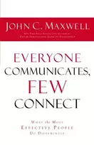 KNYGA John C Maxwell Everyone Communicates Few Connect, What the Most Effective People Do Differently