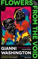 KNYGA Gianni Washington Flowers from the Void, 'An impressive debut from a very talented new writer' Guardian