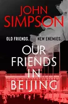 KNYGA John Simpson Our Friends in Beijing