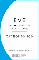 KNYGA Cat Bohannon Eve, How The Female Body Drove 200 Million Years of Human Evolution
