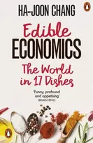 KNYGA Ha Joon Chang Edible Economics, The World in 17 Dishes