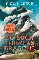 KNYGA Philip Reeve No Such Thing As Dragons (Ian McQue NE)