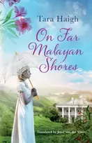 KNYGA Tara Haigh On Far Malayan Shores