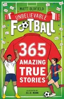 KNYGA Matt Oldfield 365 Amazing True Football Stories, One for every day!