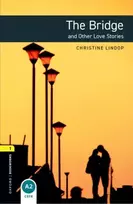KNYGA Christine Lindop Oxford Bookworms Library: Level 1:: The Bridge and Other Love Stories