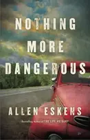 KNYGA Allen Eskens Nothing More Dangerous