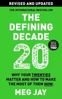 KNYGA Meg Jay Defining Decade, Why Your Twenties Matter and How to Make the Most of Them Now