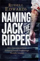 KNYGA Russell Edwards Naming Jack the Ripper