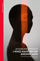 KNYGA Jacqueline Harpman I Who Have Never Known Men
