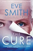 KNYGA Eve Smith Cure, The chilling, powerful new speculative thriller from the author of ONE