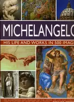 KNYGA Rosalind Ormiston Michelangelo: His Life & Works In 500 Images