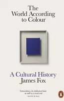 KNYGA James Fox World According to Colour, A Cultural History