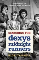 KNYGA Nige Tassell Searching for Dexys Midnight Runners