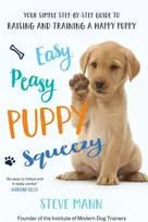 KNYGA Steve Mann Easy Peasy Puppy Squeezy, The UK's No.1 Dog Training Book – How to Raise the Perfect Puppy