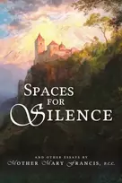 KNYGA Mother Mary Francis Francis Mother Mary Spaces for Silence