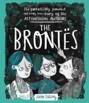 KNYGA Anna Doherty Brontes, The Fantastically Feminist (and Totally True) Story of the Astonishing Authors
