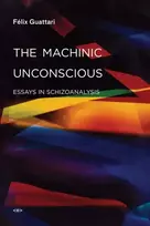 KNYGA Felix Guattari Machinic Unconscious