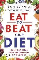 KNYGA William W Li Eat to Beat Your Diet, Burn fat, heal your metabolism, live longer