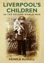 KNYGA Pamela Russell Liverpool's Children in the Second World War