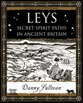 KNYGA Danny Sullivan Leys, Secret Spirit Paths in Ancient Britain
