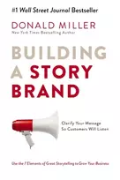 KNYGA Donald Miller Miller Donald Building a StoryBrand: Clarify Your Message So Customers Will Listen