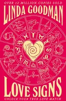 KNYGA Goodman Linda Linda Goodman's Love Signs: New Edition of the Classic Astrology Book on Love: Unlock Your True Love Match