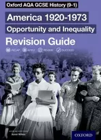 KNYGA Aaron Wilkes Oxford AQA GCSE History (9-1): America 1920-1973: Opportunity and Inequality Revision Guide