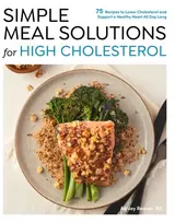 KNYGA Ashley Reaver Simple Meal Solutions for High Cholesterol, 75 Recipes to Lower Cholesterol and Support a Healthy Heart