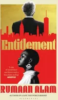 KNYGA Rumaan Alam Entitlement, The exhilarating new novel from the author of Leave the World Behind