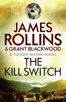 KNYGA Grant Blackwood James Rollins Kill Switch