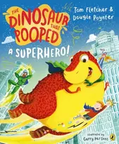 KNYGA Tom Fletcher Dinosaur that Pooped a Superhero