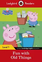 KNYGA Ladybird Books Staff Ladybird Readers Level 1 - Peppa Pig - Fun with Old Things (ELT Graded Reader)