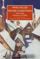 KNYGA Martin Edwards Who Killed Father Christmas?, And Other Seasonal Mysteries