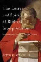 KNYGA Keith D Stanglin Letter and Spirit of Biblical Interpretation – From the Early Church to Modern Practice