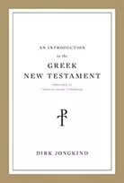 KNYGA Dirk Jongkind Introduction to the Greek New Testament, Produced at Tyndale House, Cambridge