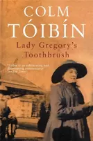 KNYGA Colm Toibin Lady Gregory's Toothbrush