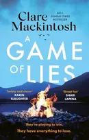 KNYGA Clare Mackintosh Game of Lies, a twisty, gripping thriller about the dark side of reality TV