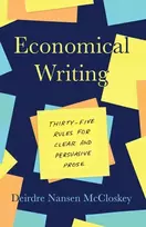 KNYGA Deirdre N Mccloskey Economical Writing, Third Edition, Thirty-Five Rules for Clear and Persuasive Prose