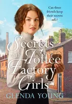 KNYGA Glenda Young Secrets of the Toffee Factory Girls, The second in a heartwarming wartime trilogy about secrets, friendship, love and toffee . . .