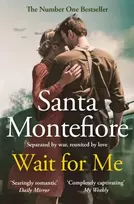 KNYGA Santa Montefiore Wait for Me, The captivating new novel from the Sunday Times bestseller
