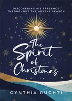 KNYGA Ruchti Cynthia Spirit of Christmas, Discovering His Presence Throughout the Advent Season