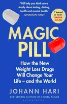 KNYGA Johann Hari Magic Pill, How the New Weight Loss Drugs Will Change Your Life – and the World