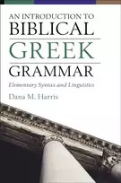KNYGA Dana M Harris Introduction to Biblical Greek Grammar